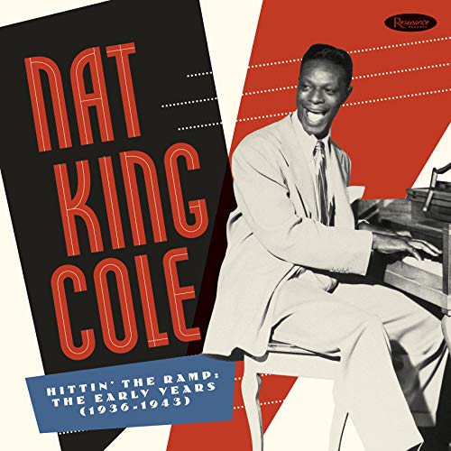 Nat King Cole Hittin' The Ramp: The Early Years 1936-1943 [7 CD Deluxe]