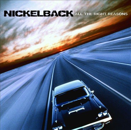 Nickelback ALL THE RIGHT REASONS