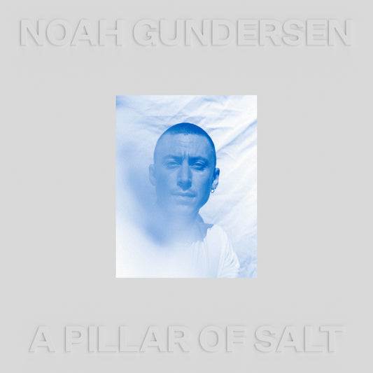 Noah Gundersen A Pillar of Salt