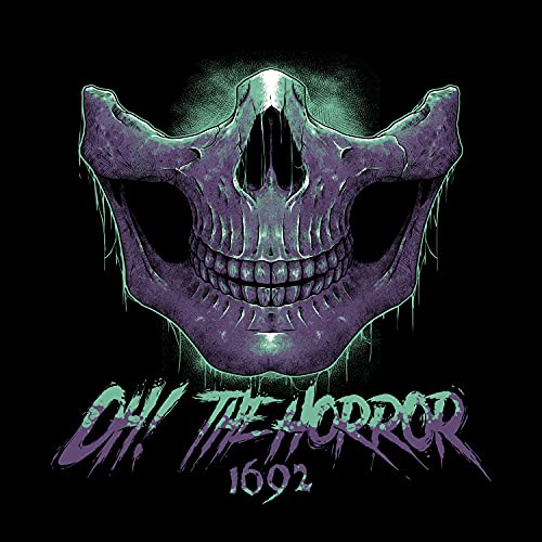 Oh! The Horror 1692