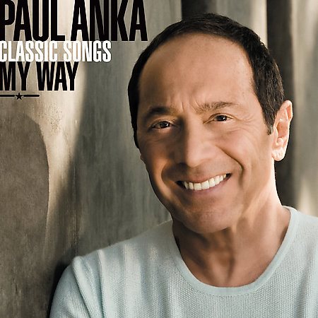 Paul Anka CLASSIC SONGS, MY WA