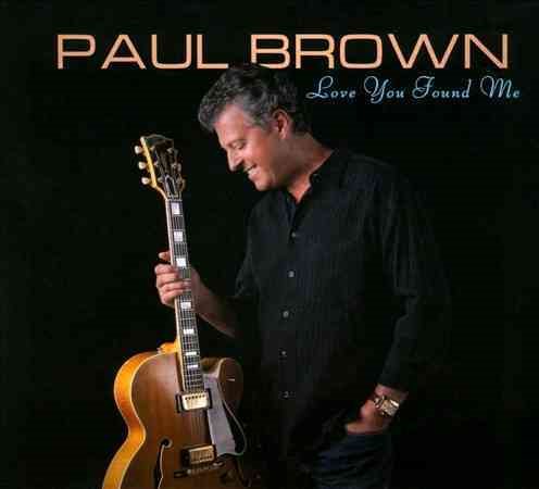 Paul Brown LOVE YOU FOUND ME