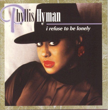 Phyllis Hyman I REFUSE TO BE LONELY