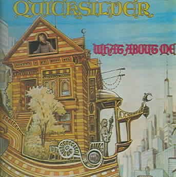 Quicksilver Messenger Service WHAT ABOUT ME