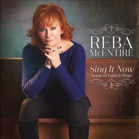 Reba Mcentire | Sing It Now: Songs Of Faith & Hope (2CD)