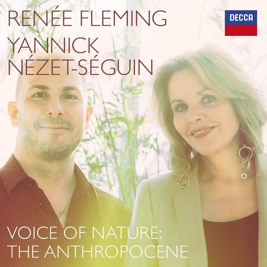 Renée Fleming & Yannick Nézet-Ségui Voice Of Nature: The Anthropocene