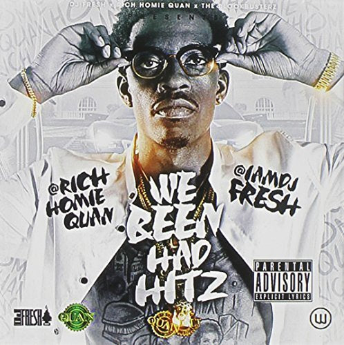 Rich Homie Quan WE BEEN HAD HITZ