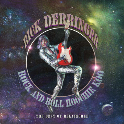 Rick Derringer Rock & Roll Hoochie Koo: Best Of Relaunched