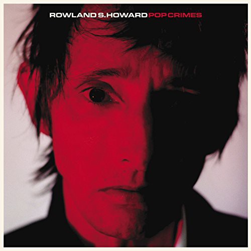 Rowland S. Howard Pop Crimes