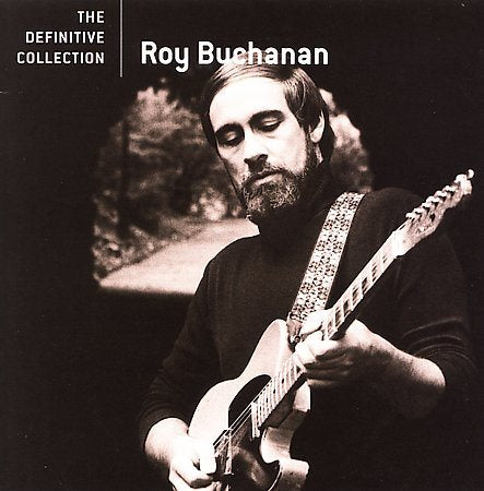 Roy Buchanan The Definitive Collection [Remaster]