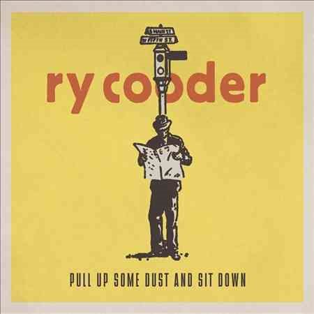 Ry Cooder PULL UP SOME DUST & SIT DOWN