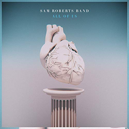 Sam Roberts Band All Of Us