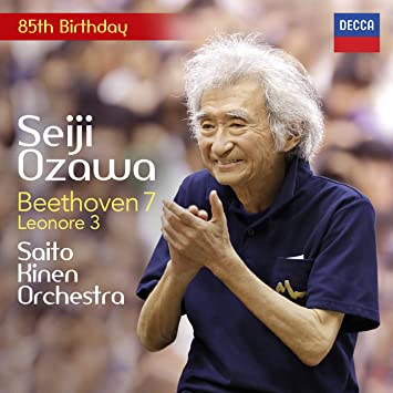 Seiji Ozawa/Saito Kinen Orchestra Beethoven: Symphony No. 7; Leonore Overture No. 3