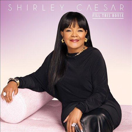 Shirley Caesar FILL THIS HOUSE