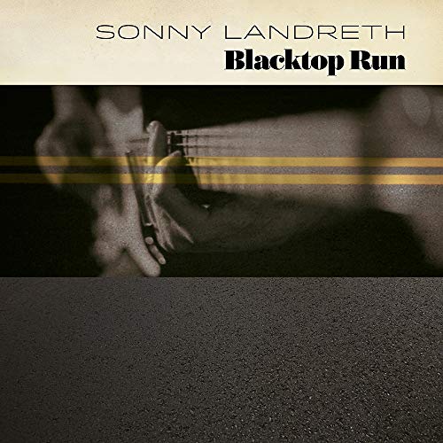 Sonny Landreth Blacktop Run