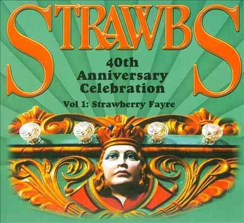 Strawbs STRAWBS 40TH ANNIVERSARY CELEBRATION 1: STRAWBERRY