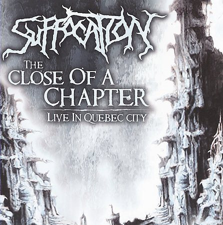 Suffocation CLOSE OF A CHAPTER