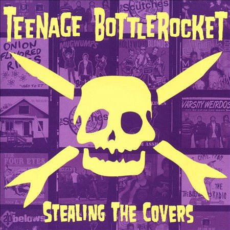 Teenage Bottlerocket STEALING THE COVERS