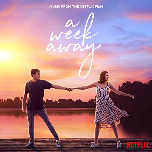 The Cast Of Netflix's Film A Week Away A Week Away (Music From The Netflix Film)