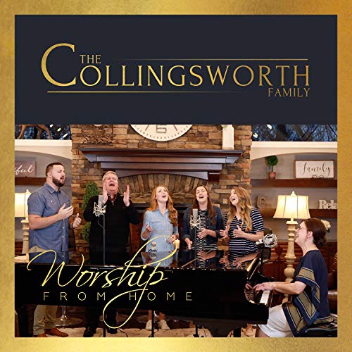 The Collingsworth Family Worship From Home