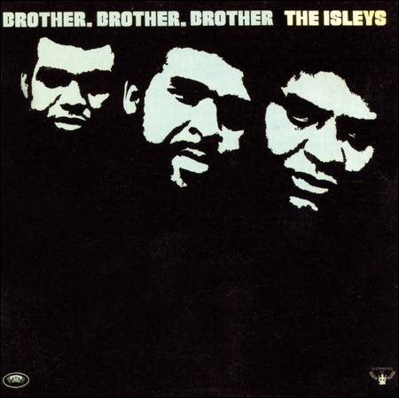 The Isley Brothers Brother, Brother, Brother