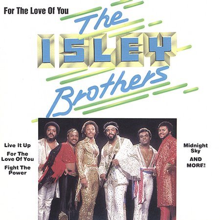 The Isley Brothers For the Love of You