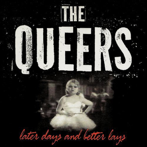 The Queers Later Days and Better Lays