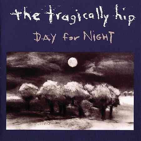 The Tragically Hip DAY FOR NIGHT