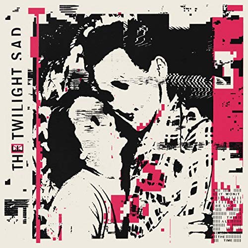 The Twilight Sad It Won'T Be Like This All The Time