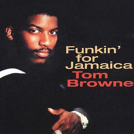 Tom Browne FUNKIN FOR JAMAICA: BEST OF