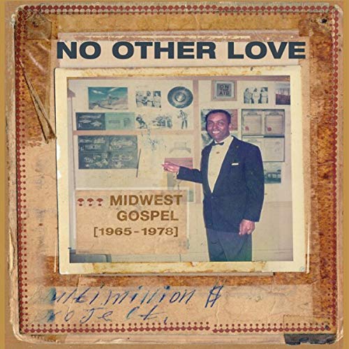 Various Artists No Other Love : Midwest Gospel (1965-1978)