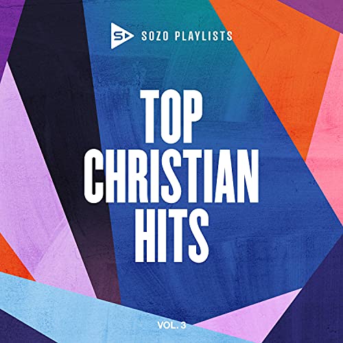 Various Artists SOZO Playlists: Top Christian Hits Vol. 3