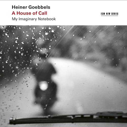 Vimbayi Kaziboni/Ensemble Modern Heiner Goebbels: A House of Call - My Imaginary Notebook [2 CD]