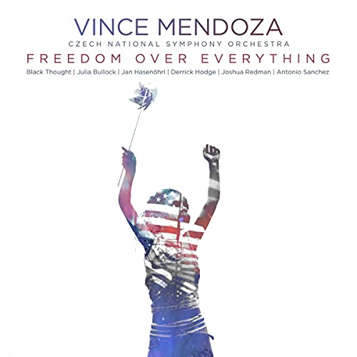 Vince Mendoza & Czech National Symphony Orchestra Freedom over Everything