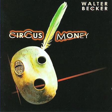 Walter Becker CIRCUS MONEY