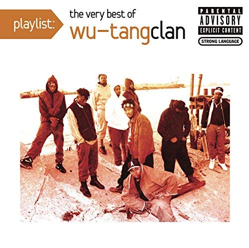 Wu-tang Clan Playlist: The Very Best Of Wu-Tang Clan