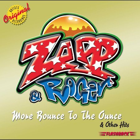 Zapp & Roger MORE BOUNCE TO THE OUNCE & OTHER HITS