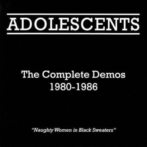 Adolescents Complete Demos 1980-1986