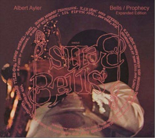 Albert Ayler BELLS / PROPHECY: EXPANDED EDITION