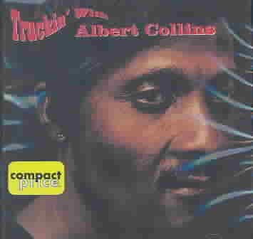 Albert Collins - Truckin' with Albert Collins (CD) Albert Collins - Truckin' with Albert Collins (CD)