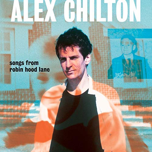 Alex Chilton Songs From Robin Hood Lane