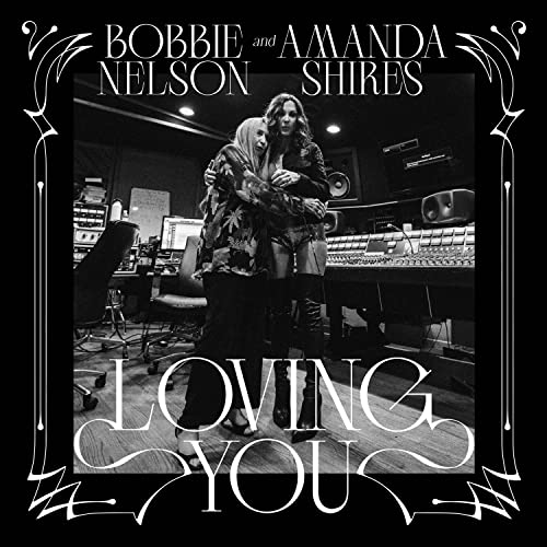 Amanda Shires & Bobbie Nelson Loving You