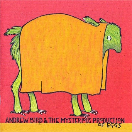 Andrew Bird MYSTERIOUS PRODUCTION OF EGGS