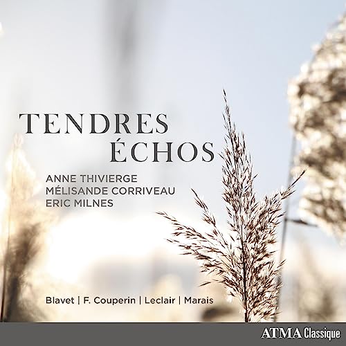 Anne Thivierge/Mélisande Corriveau/Eric Milnes Tendres échos