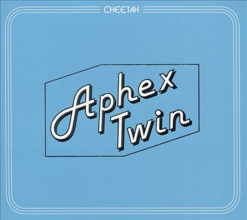 Aphex Twin CHEETAH