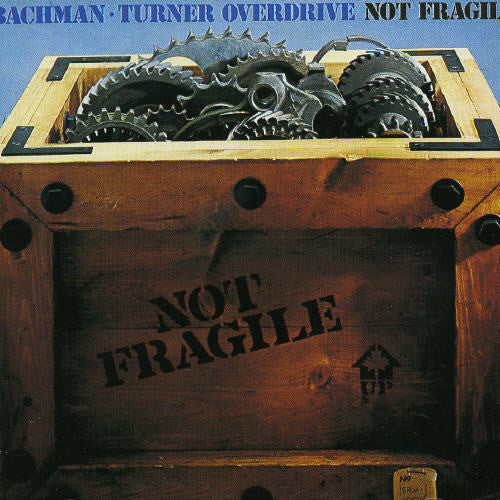 Bachman-Turner Overdrive Not Fragile