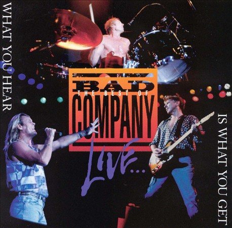 Bad Company BEST OF BAD COMPANY LIVE: WHAT YOU HEAR