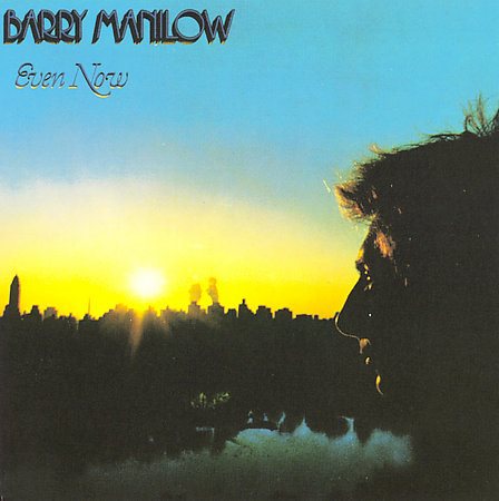 Barry Manilow EVEN NOW/E.E.