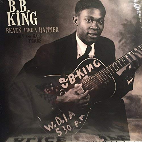 B.B. King Beats Like A Hammer: Early And Rare Tracks