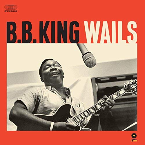 B.B. King Wails + 2 Bonus Tracks!